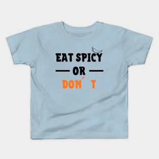 Eat Spicy Or Don´t Kids T-Shirt